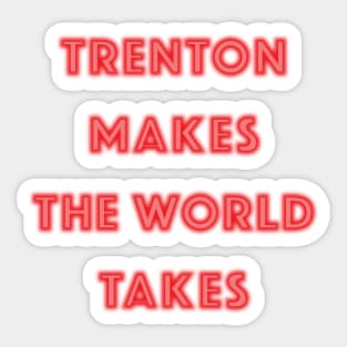 Trenton Makes the World Takes Sticker